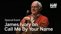 James Ivory on CALL ME BY YOUR NAME