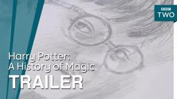 Harry Potter: A History of Magic | Trailer - BBC Two
