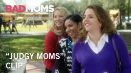 Bad Moms | "Judgy Moms" Clip | Own It Now on Digital HD, Blu-Ray & DVD