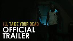 I'LL TAKE YOUR DEAD - OFFICIAL TRAILER