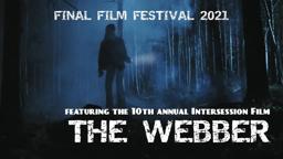 Final Film Festival 2021 featuring the world premiere of The Webber