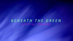 Beneath the Green | Official Trailer (2022)