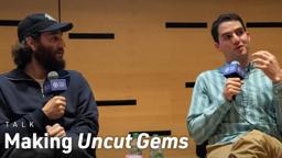Making Uncut Gems with Josh & Benny Safdie and Crew