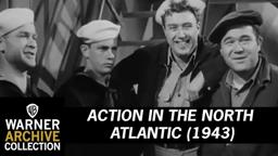 Action in the North Atlantic Trailer