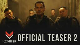 FOXTROT SIX - Official Teaser 2