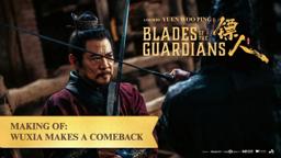 Making of - Wuxia Makes a comeback