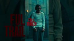 Trailer out now
