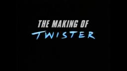 Making of Twister