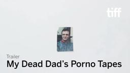 MY DEAD DAD'S PORNO TAPES Trailer | Canada's Top Ten 2019