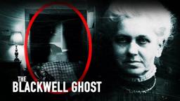 The Blackwell Ghost -- Real Ghost caught on camera!!