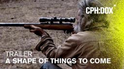 A Shape of Things to Come Trailer | CPH:DOX 2020