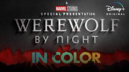 Werewolf by Night in Color - October 20 on Disney+