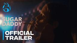 SUGAR DADDY - Official Trailer