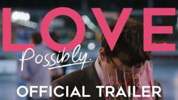 LOVE POSSIBLY | Official Trailer [HD] | Anna Barbara Films