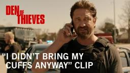 "I Didn't Bring My Cuffs Anyway"