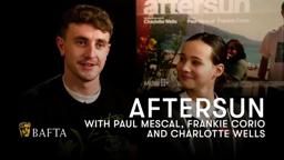 Paul Mescal, Frankie Corio and Charlotte Wells chat Aftersun
