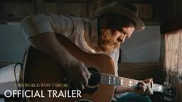 This World Won't Break | Official Trailer HD | 2019