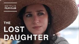 The Lost Daughter | Dakota Johnson Smolders in a Tale of Obsession | Netflix