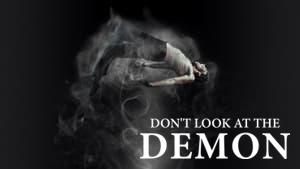 Don't Look at the Demon