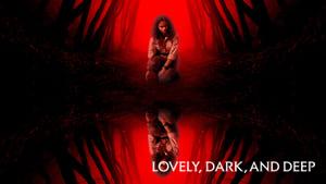 Lovely, Dark, and Deep