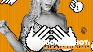 Money Shot: The Pornhub Story