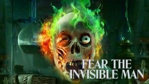 Fear the Invisible Man