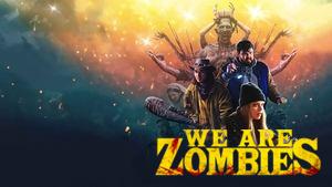 We Are Zombies