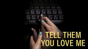Tell Them You Love Me