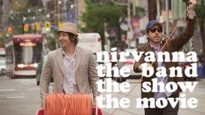 Nirvanna the Band the Show the Movie