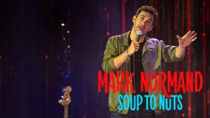 Mark Normand: Soup to Nuts