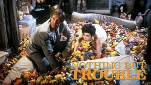 Nothing But Trouble