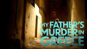 My Father's Murder in Greece
