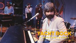 Music Box: Yacht Rock: A DOCKumentary