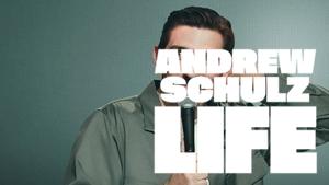 Andrew Schulz: LIFE