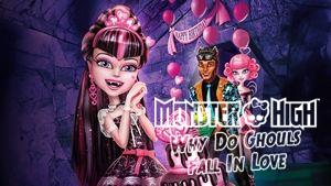 Monster High: Why Do Ghouls Fall in Love?