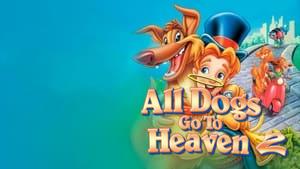 All Dogs Go to Heaven 2