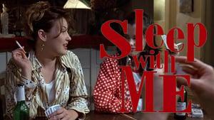 Sleep with Me