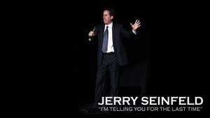 Jerry Seinfeld: I'm Telling You for the Last Time