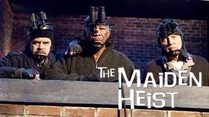 The Maiden Heist