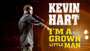 Kevin Hart: I'm a Grown Little Man