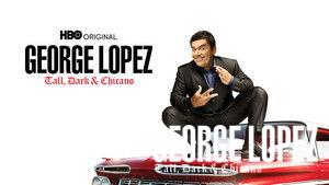 George Lopez: Tall, Dark & Chicano