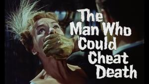 The Man Who Could Cheat Death