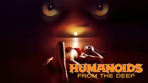 Humanoids from the Deep