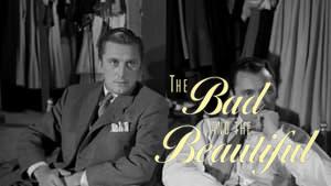 The Bad and the Beautiful