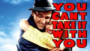 You Can't Take It with You