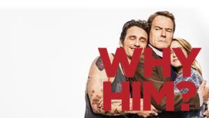 Why Him?