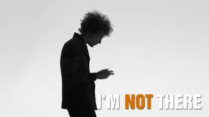 I'm Not There