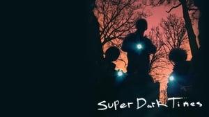Super Dark Times