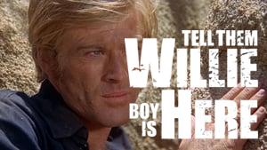 Tell Them Willie Boy Is Here