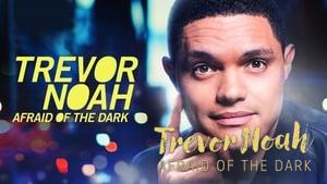 Trevor Noah: Afraid of the Dark